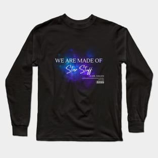 We Are Made of Star Stuff Long Sleeve T-Shirt